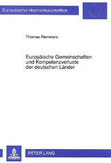 Europäische Gemeinschaften und Kompetenzverluste der deutschen Länder - Thomas Remmers