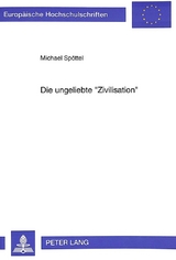 Die ungeliebte «Zivilisation» - Michael Spöttel