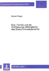 Ehe, Familie und die (Verfassungs-) Widrigkeiten des Einkommensteuerrechts - Norbert Rieger