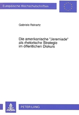 Die amerikanische «Jeremiade» als rhetorische Strategie im öffentlichen Diskurs - Gabriele Reinartz