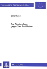 Die Staatshaftung gegenüber Ausländern - Stefan Kaiser