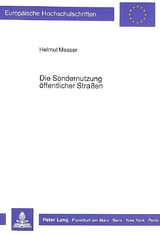 Die Sondernutzung öffentlicher Straßen - Helmut Messer