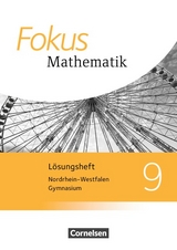 Fokus Mathematik - Nordrhein-Westfalen - Ausgabe 2013 / 9. Schuljahr - Lösungen zum Schülerbuch - Friedhart Belthle, Ina Bischof, Jan Block, Carola Buddensiek, Norbert Christmann, Jochen Dörr, Carina Freytag, Wolfgang Göbels, Silke Göttge-Piller, Andreas Herz, Petra Hobrecht, Katrin Höffken, Christof Höger, Friedrich Kammermeyer, Heinrich Kilian, Markus Krysmalski, Kristina Kurz, Jochen Leßmann, Micha Liebendörfer, Renatus Lütticken, Reinhard Oselies, Karen Reitz-Koncebovski, Wolfgang Rohmann, Elisabeth Sahre, Brigitte Schmitt, Siegfried Schwehr, Nicole Thake, Ingeborg Tuffner-Denker, Claudia Uhl, Barbara Weigelt, Emmeram Zebhauser, Monika Zebhauser