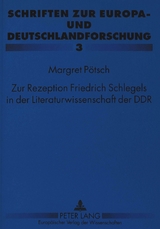 Zur Rezeption Friedrich Schlegels in der Literaturwissenschaft der DDR - Margret Bahr