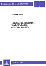 Höflichkeit und Hierarchie bei den in Jakarta lebenden Javanern - Marion Markham