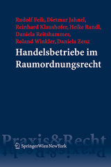 Handelsbetriebe im Raumordnungsrecht - Feik, Rudolf; Jahnel, Dietmar; Klaushofer, Reinhard; Randl, Heike; Reitshammer, Daniela; Winkler, Roland; Zenz, Daniela