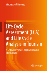 Life Cycle Assessment (LCA) and Life Cycle Analysis in Tourism - Viachaslau Filimonau