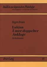 Lukian- Unter doppelter Anklage - Eugen Braun