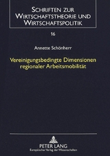 Vereinigungsbedingte Dimensionen regionaler Arbeitsmobilität - Annette Schönherr