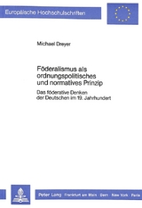 Föderalismus als ordnungspolitisches und normatives Prinzip - Michael Dreyer