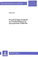 Prozeß-Erfolgs-Analysen zur Familienbetreuung schizophrener Patienten - Heijo Dürr