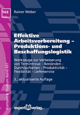 Effektive Arbeitsvorbereitung – Produktions- und Beschaffungslogistik - Rainer Weber