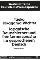 Japanische Deutschlerner und ihre Lernersprache im gesprochenen Deutsch - Taeko Takayama-Wichter