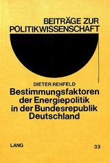 Bestimmungsfaktoren der Energiepolitik in der Bundesrepublik Deutschland