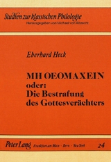 MH OEOMAXEIN oder: Die Bestrafung des Gottesverächters - Eberhard Heck