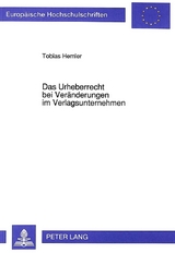 Das Urheberrecht bei Veränderungen im Verlagsunternehmen - Tobias Hemler