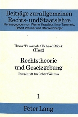Rechtstheorie und Gesetzgebung - Ilmart Tammelo, Erhard Mock