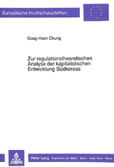 Zur regulationstheoretischen Analyse der kapitalistischen Entwicklung Südkoreas