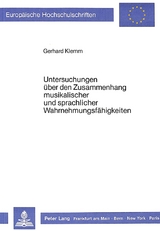 Untersuchungen über den Zusammenhang musikalischer und sprachlicher Wahrnehmungsfähigkeiten - Gerhard Klemm