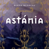 Astánia (Hörbuch) - Bernd Munding