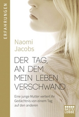 Der Tag, an dem mein Leben verschwand - Naomi Jacobs