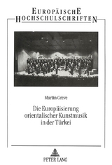 Die Europäisierung orientalischer Kunstmusik in der Türkei - Martin Greve