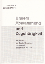 Unsere Abstammung und Zugehörigkeit - Wladislaus Quasebarth