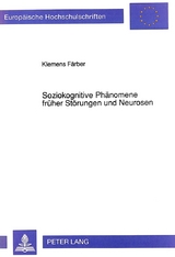 Soziokognitive Phänomene früher Störungen und Neurosen - Klemens Färber