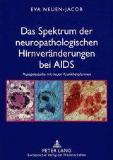 Das Spektrum der neuropathologischen Hirnveränderungen bei AIDS - Eva Neuen-Jacob