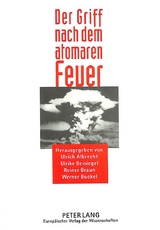 Der Griff nach dem atomaren Feuer - Albrecht, Ulrich; Beisiegel, Ulrike; Braun, Reiner; Buckel, Werner