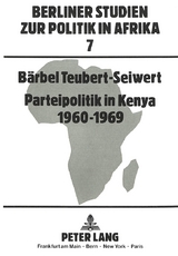 Parteipolitik in Kenya- 1960-1969 - Bärbel Teubert-Seiwert