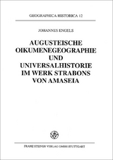 Augusteische Oikumenegeographie und Universalhistorie im Werk Strabons von Amaseia - Johannes Engels