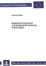 Staatliche Promotoren und ländliche Entwicklung in Kolumbien - Thomas Wissler