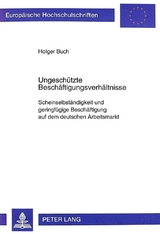 Ungeschützte Beschäftigungsverhältnisse - Holger Buch