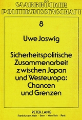 Sicherheitspolitische Zusammenarbeit zwischen Japan und Westeuropa: Chancen und Grenzen - Uwe Joswig