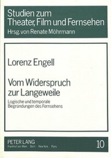 Vom Widerspruch zur Langeweile - Lorenz Engell