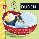 Duden 6+: Ich wiege dich ein bisschen und gebe dir ein Küsschen - Andrea Schomburg