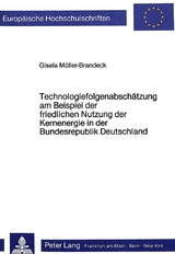 Technologiefolgenabschätzung am Beispiel der friedlichen Nutzung der Kernenergie in der Bundesrepublik Deutschland