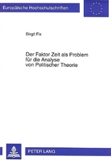 Der Faktor Zeit als Problem für die Analyse von Politischer Theorie - Birgit Fix