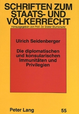 Die diplomatischen und konsularischen Immunitäten und Privilegien - Ulrich Seidenberger