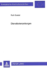 Dienstbotenzeitungen - Ruth Goebel