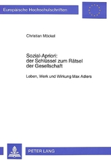 Sozial-Apriori: der Schlüssel zum Rätsel der Gesellschaft - Christian Möckel