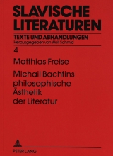 Michail Bachtins philosophische Ästhetik der Literatur - Matthias Freise