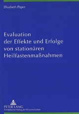 Evaluation der Effekte und Erfolge von stationären Heilfastenmaßnahmen - Elisabeth Peper