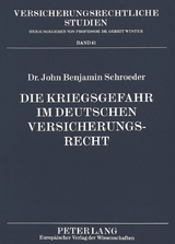 Die Kriegsgefahr im deutschen Versicherungsrecht - John Benjamin Schroeder