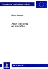 Adam Mickiewicz als Dramatiker - Gerda Leber-Hagenau