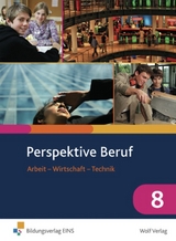 Perspektive Beruf / Perspektive Beruf: Arbeit - Wirtschaft - Technik - Duxner, Thomas; Moser, Josef