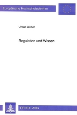 Regulation und Wissen - Urban Weber