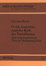 Ovid, Augustus und der Kult der Vestalinnen - Christine Korten