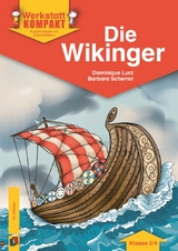 Die Wikinger – Klasse 3/4 - Barbara Scherrer, Dominique Lurz